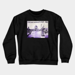 Chicago World's Fair • Chicago, Illinois Crewneck Sweatshirt